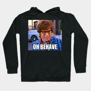 Oh Behave... Hoodie